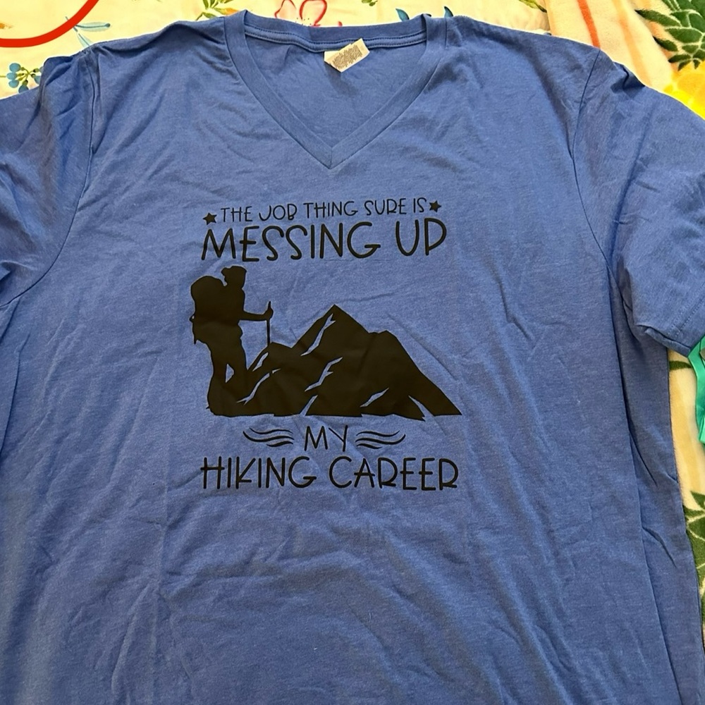 2xl “this job thing sure is messing up my hiking career” blue